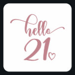 21st Birthday Women Hello 21 Cute 21 Years Old Vierkante Sticker<br><div class="desc">21st Birthday Women Hello 21 Cute 21 Years Old - The perfect and cute 21st birthday gift for women! Makes a great outfit or decoration for a birthday party. Awesome gift for your friend or wife,  sister,  daughter or niece.</div>