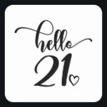 21st Birthday Women Hello 21 Cute 21 Years Old Vierkante Sticker<br><div class="desc">21st Birthday Women Hello 21 Cute 21 Years Old - The perfect and cute 21st birthday gift for women! Makes a great outfit or decoration for a birthday party. Awesome gift for your friend or wife,  sister,  daughter or niece.</div>