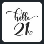21st Birthday Women Hello 21 Cute 21 Years Old Vierkante Sticker<br><div class="desc">21st Birthday Women Hello 21 Cute 21 Years Old - The perfect and cute 21st birthday gift for women! Makes a great outfit or decoration for a birthday party. Awesome gift for your friend or wife,  sister,  daughter or niece.</div>