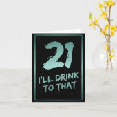 21ste Birthday Funny, daar zal ik op drinken Kaart (Gele Bloem)