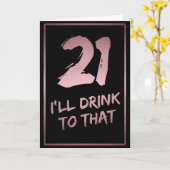 21ste Birthday Funny, daar zal ik op drinken Kaart (Gele Bloem)