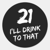 21ste Birthday Funny, daar zal ik op drinken Ronde Sticker (Voorkant)