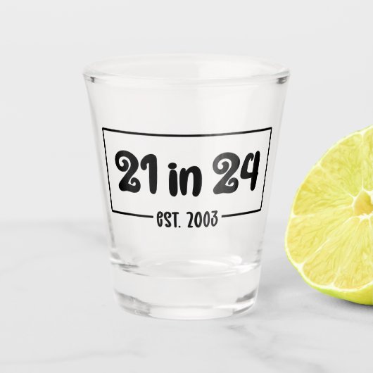 21ste verjaardag 21 in 24 Est 2003 Verjaardag Shot Glas (Voorkant)