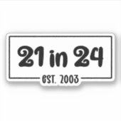 21ste verjaardag 21 in 24 Est 2003 Verjaardag Sticker (Voorkant)