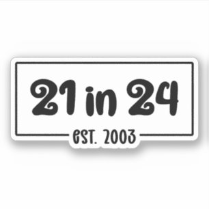 21ste verjaardag 21 in 24 Est 2003 Verjaardag Sticker