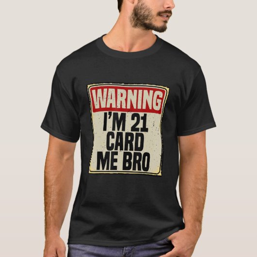 21ste verjaardag Ik ben 21 Kaart Ik ben Bro Mannen T-shirt (Voorkant)