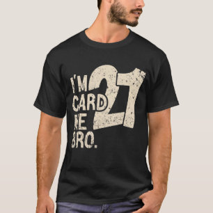 21ste verjaardag Ik ben 21 Kaart Ik ben Bro Mannen T-shirt