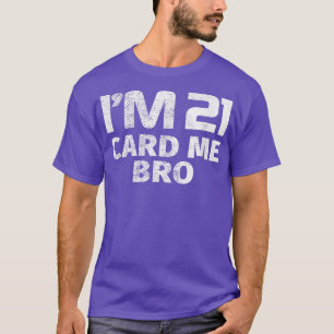 21ste verjaardag Ik ben 21-kaartje Bro Funny 21 ja T-shirt