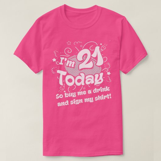 21ste verjaardag vandaag ben ik 21, dus koop me ee t-shirt (Design voorkant)
