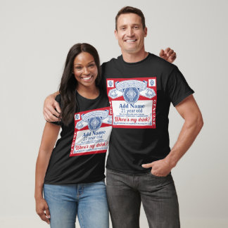 21ste verjaardag Voeg de drinken van de Naam T-shi T-shirt