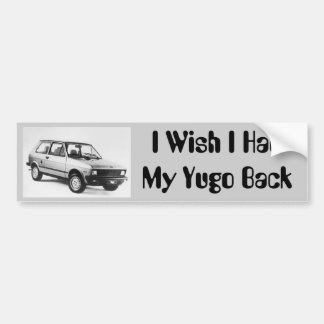 2204525448_9f97be2b84_o, Ik wou dat ik mijn Yugo t Bumpersticker