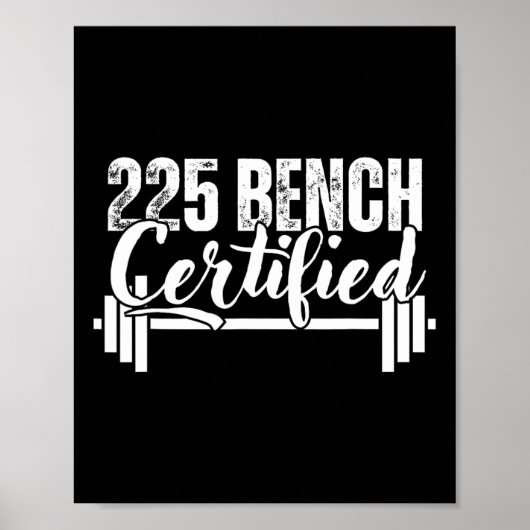 225 Lbs Bench Certified  Poster (Voorkant)