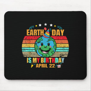 22 april Happy Earth Day Het is mijn verjaardag Fu Muismat