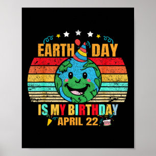 22 april Happy Earth Day Het is mijn verjaardag Fu Poster