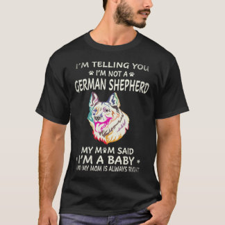 22 Ik zeg je dat ik geen Duitse herder ben Mijn Mo T-shirt