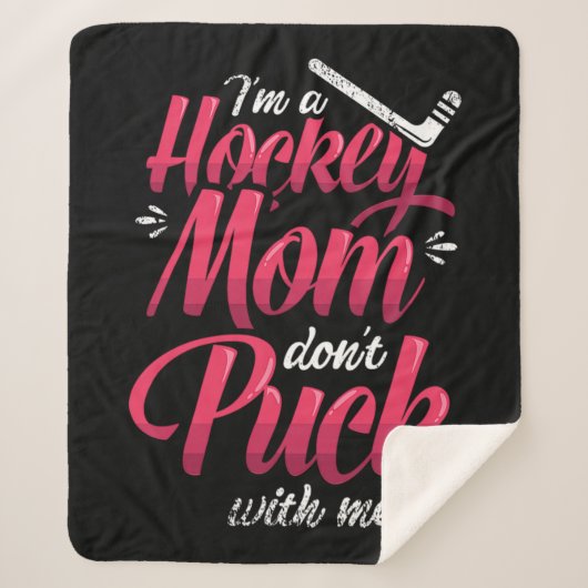 22.Im A Hockey Mom Dont Puck With Me Sherpa Deken (Voorkant)
