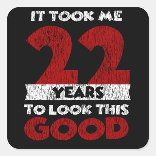 22 jaar oude dag nam me er 22 goed uitzien vierkante sticker (Voorkant)