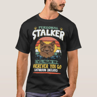 22 Persoonlijke Stalker Ik Zal Je Overal Volgen T-shirt