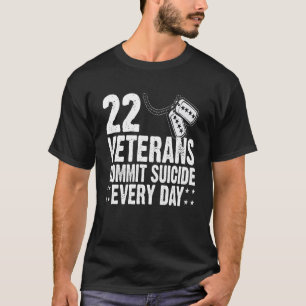 22 Veteranen plegen elke dag zelfmoord T-shirt