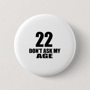 22 Vraag het niet aan mijn Design van de zondag Ronde Button 5,7 Cm
