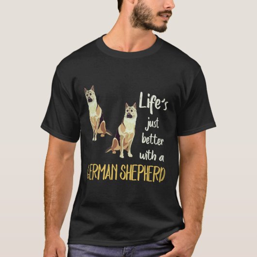 23 Het leven is gewoon beter met een Duitse herder T-shirt (Voorkant)