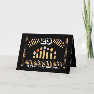 23 is je geluksgetal...Gelukkige 23ste verjaardag! Kaart