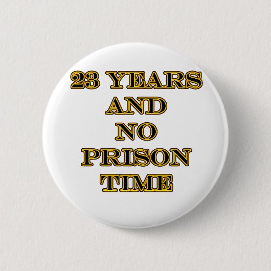 23 uur gevangenis ronde button 5,7 cm (Voorkant)