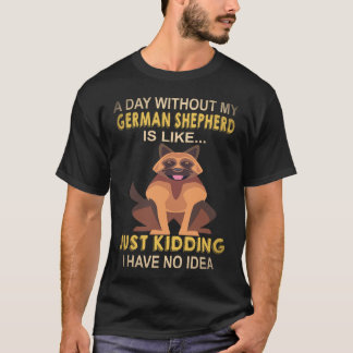 24 Een dag zonder mijn Duitse herder is als gewoon T-shirt