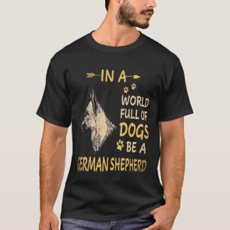 24 In Een Wereld Vol Honden Wees Een Duitse Herder T-shirt