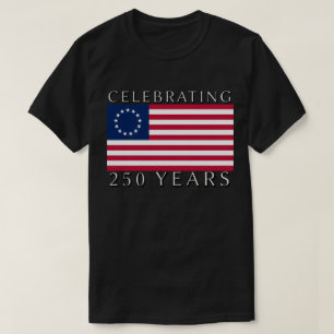 250 jaar Betsy Ross-vlag vieren  T-shirt