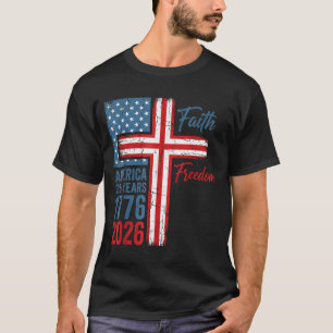 250 jaar geloof en vrijheid christelijk usa 250ste t-shirt