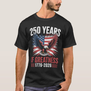 250 Jaar Grootheid 1776 2026 250ste Verjaardag T-shirt