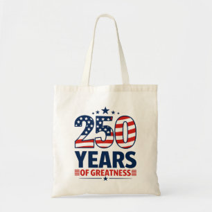 250 Jaar Grootheid Amerikaanse Onaafhankelijkheid Tote Bag