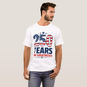 250 Jaar Grootheid Amerikaanse Onafhankelijkheid T-shirt (Voorkant volledig)