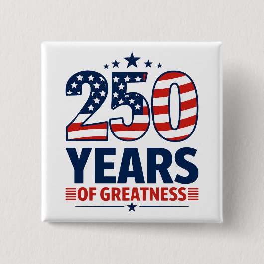 250 Jaar Grootheid Amerikaanse Onafhankelijkheid Vierkante Button 5,1 Cm (Voorkant)