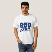 250 Jaar in de maak T-shirt (Voorkant volledig)