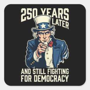 250 jaar later en nog steeds vechtend voor democra vierkante sticker