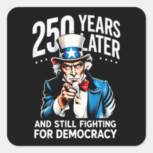 250 jaar later en nog steeds vechtend voor democra vierkante sticker