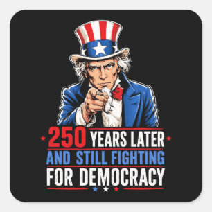 250 jaar later en nog steeds vechtend voor democra vierkante sticker
