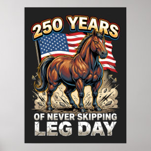 250 Jaar Nooit Leg Day Overslaan Patriotisch Paard Poster