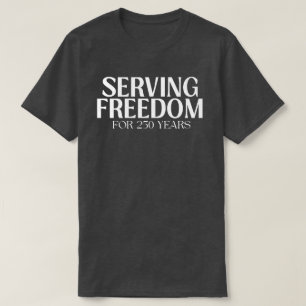 250 Jaar Vrijheid Dienen Patriotisch T-shirt