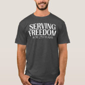 250 Jaar Vrijheid Dienen Patriotisch T-shirt (Voorkant)