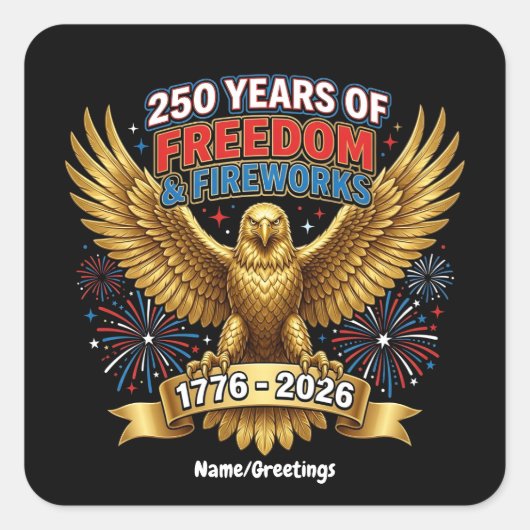 250 Jaar Vrijheid & Vuurwerk Vierkante Sticker (Voorkant)