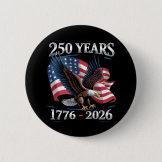 250 Years 4th Of July Eagle USA Flag 1776 2026 Ronde Button 5,7 Cm