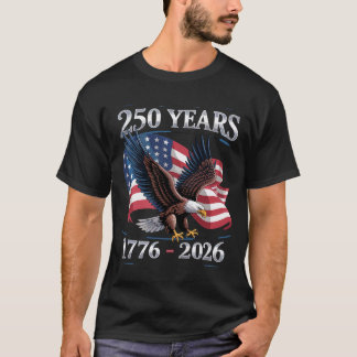 250 Years 4th Of July Eagle USA Flag 1776 2026 T-shirt