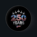 250 Years American 1776 2026 250th USA Patriotic Ronde Button 5,7 Cm<br><div class="desc">250 Years American 1776 2026 250th USA Patriotic 4th of July</div>