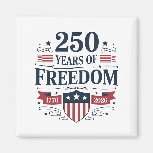 250 Years Of Freedom 1776 2026 250th 4th Of July Magneet (Voorkant)