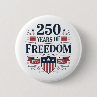250 Years Of Freedom 1776 2026 250th 4th Of July Ronde Button 5,7 Cm