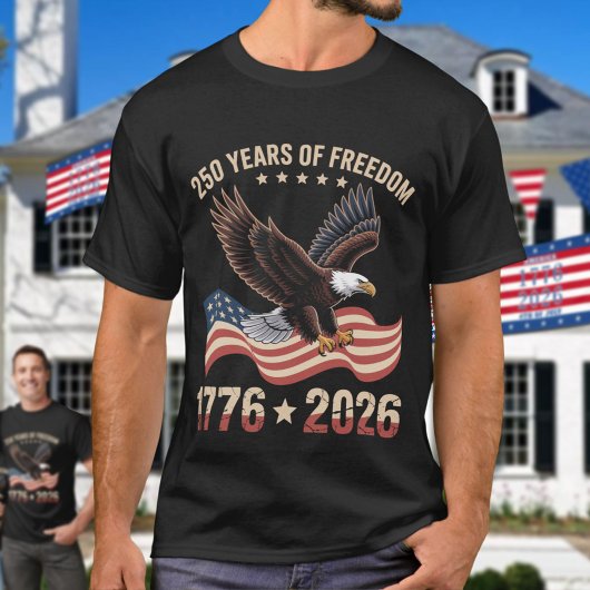 250 Years Of Freedom Eagle 1776 2026 Celebration  T-shirt