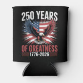250 Years Of Greatness 1776 2026 250th Anniversary Blikjeskoeler (Voorkant)